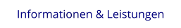 Informationen & Leistungen